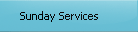 Sunday Services