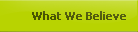 What We Believe
